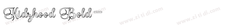 Kidzhood Bold字体转换 Kidzhood Bold字体转换
